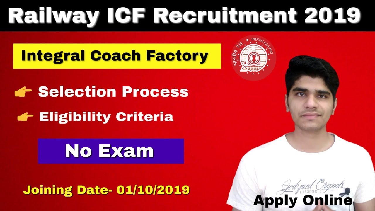 Railway ICF Recruitment 2019 | Selection Process | Eligibility Criteria | Joining | Apply Online..