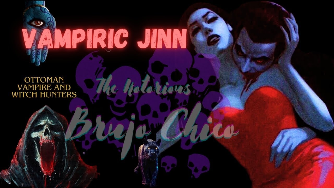 Vampiric Jinn || El Brujo Chico