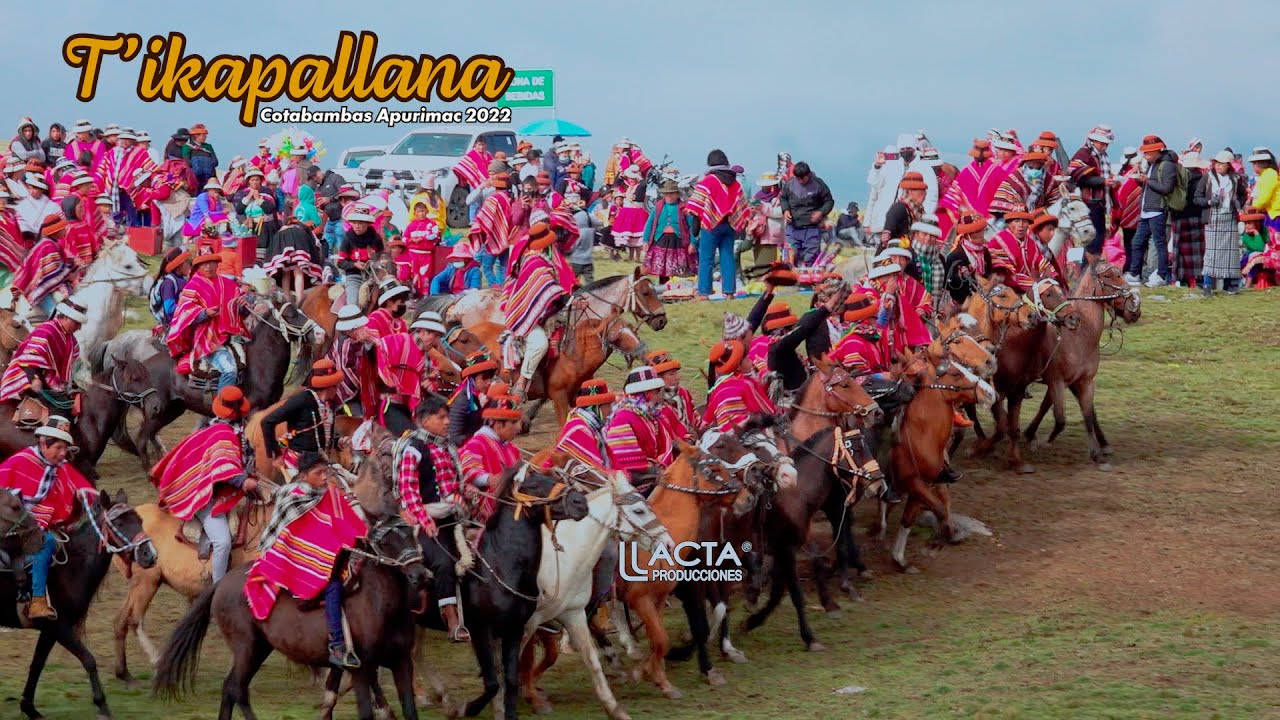 T'IKAPALLANA COTABAMBAS APURIMAC 2022 - CARNAVAL EN LOS ANDES DEL PERU