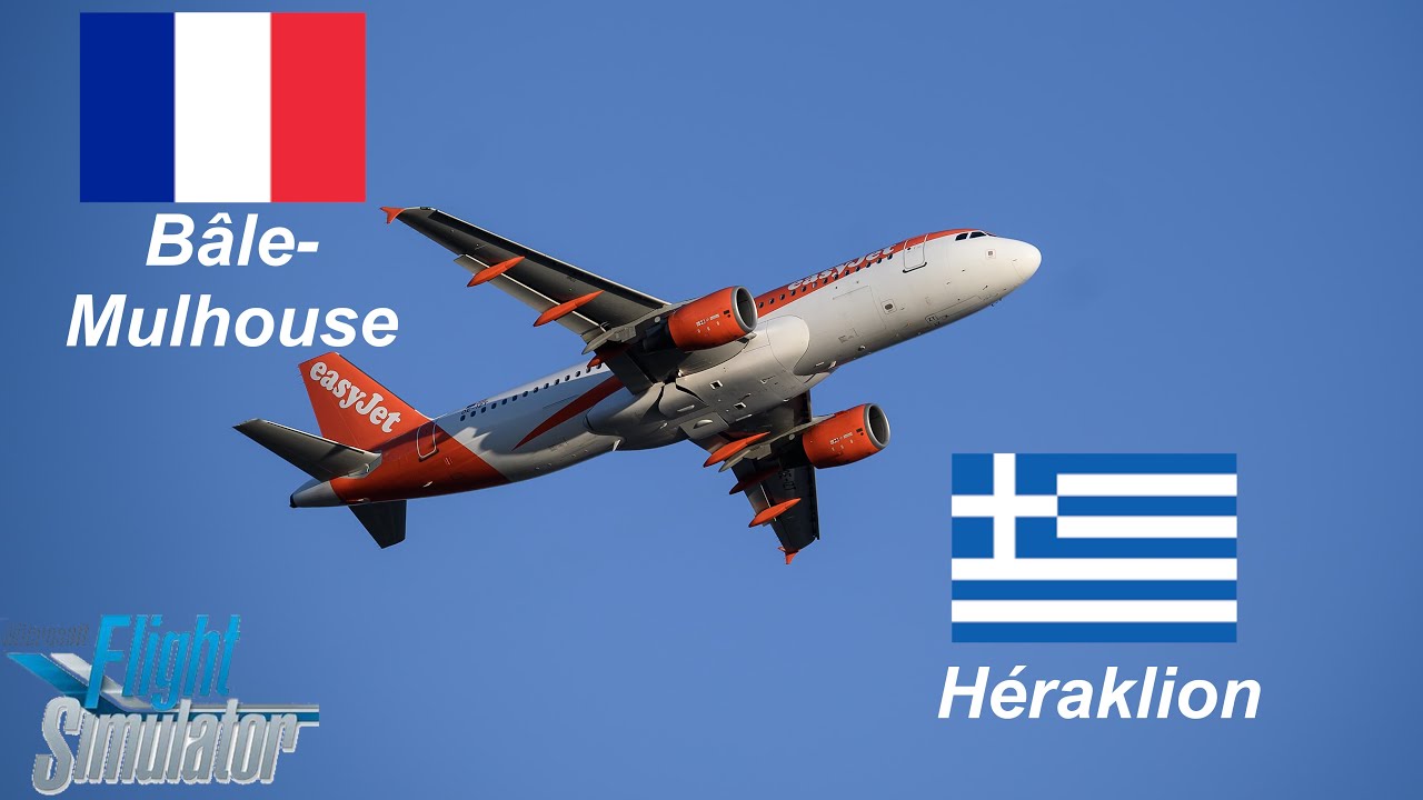 Vol Bâle-Mulhouse (LFSB) - Heraklion (LGIR) en A320 Fenix  | Flight Simulator 2020