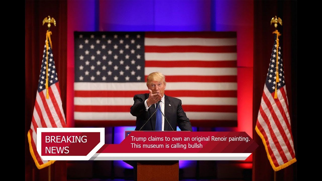 Trump claims to own an original Renoir painting This museum is calling bullsh | WBC - BREAKING NEWS