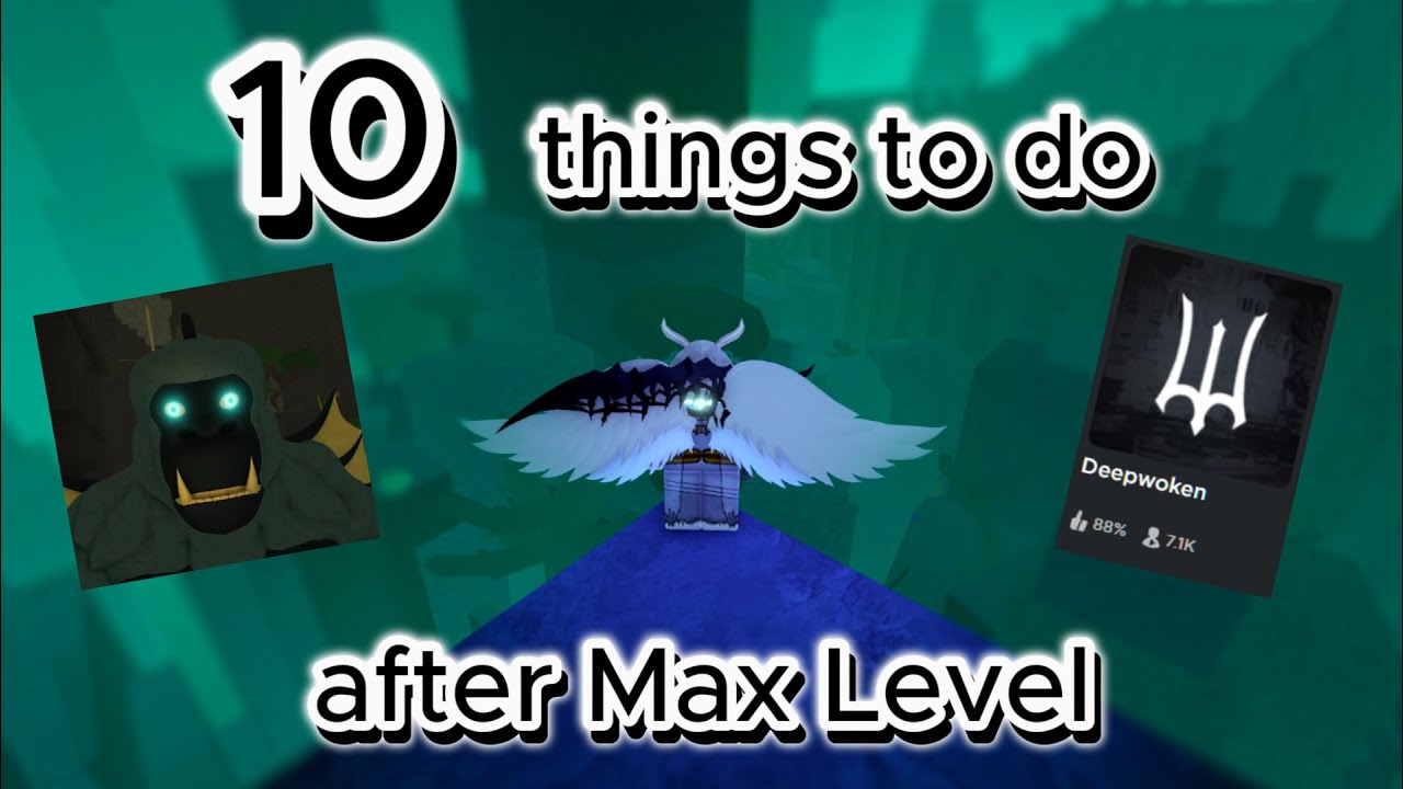 10 Things to do after you reach Max Level in Deepwoken