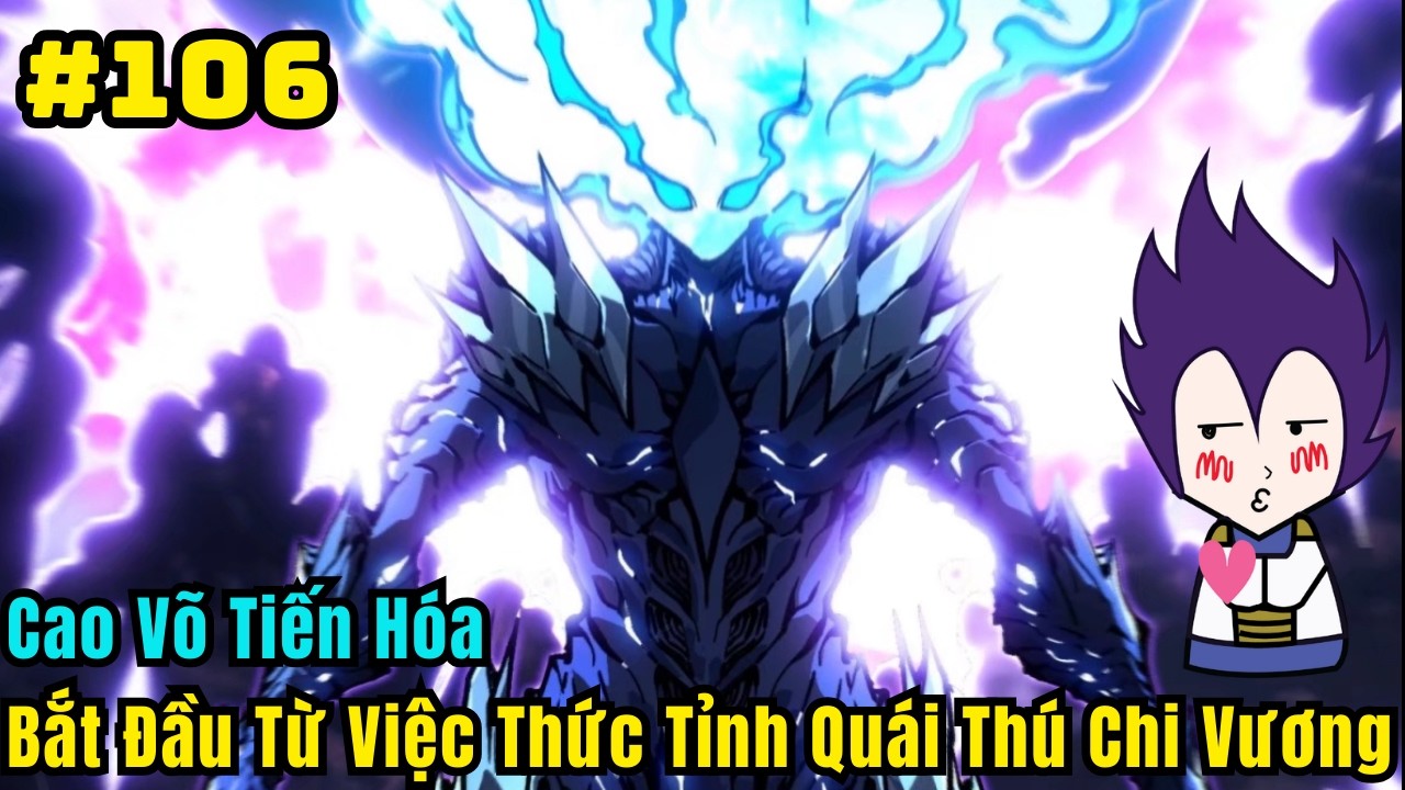 CHAP 106 |  CHUYẾN XE BIÊN CẢNH | Cao Võ Tiến Hóa Bắt Đầu Từ Việc Thức Tỉnh Quái Thú Chi Vương