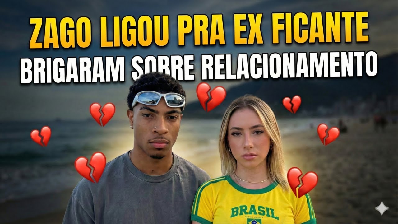 ZAGO LIGOU PRA EX FICANTE! TIVERAM UMA BRIGA! ACABOU TUDO?