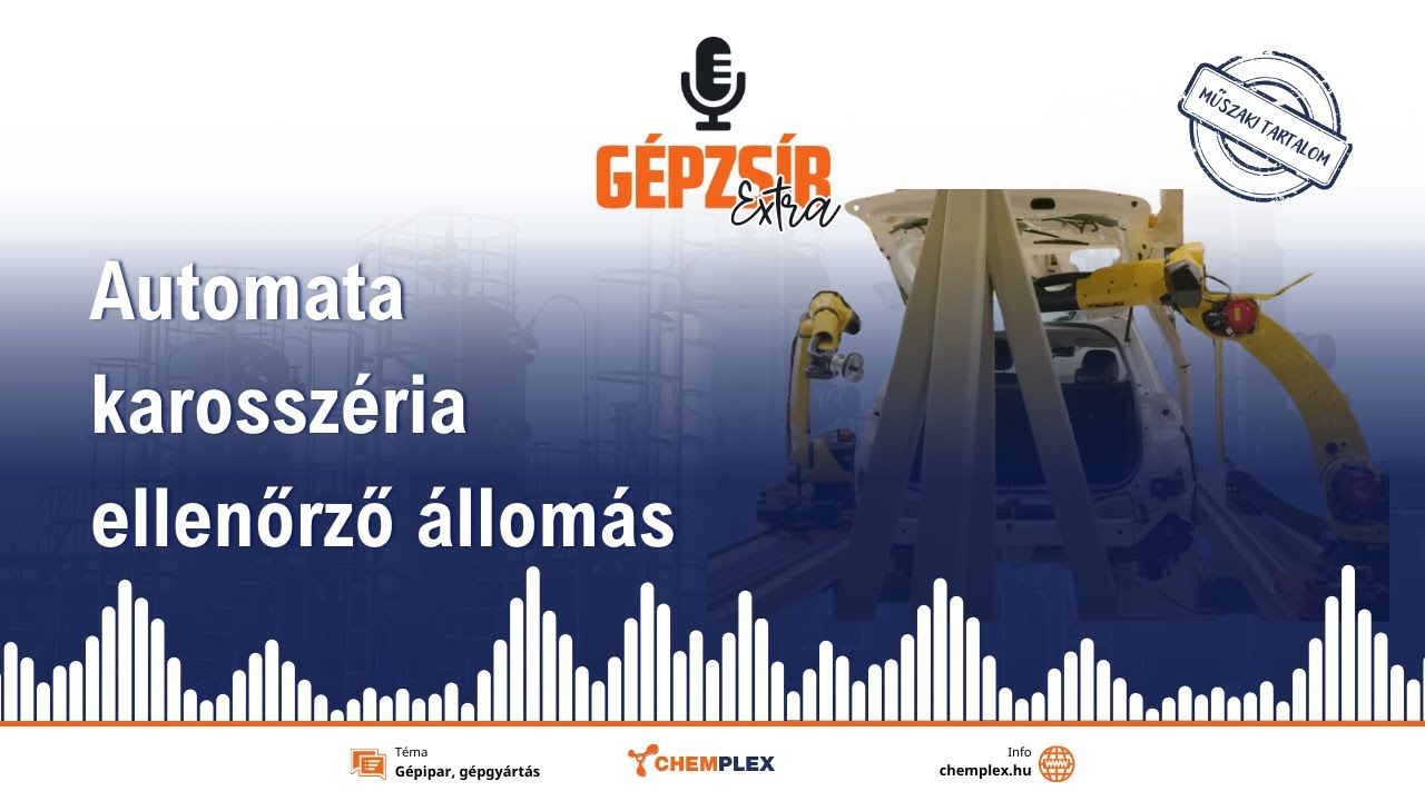 GÉPZSÍR EXTRA 4. adás: Automata karosszéria ellenőrző állomás és tesztpad- Jankovits Engineering