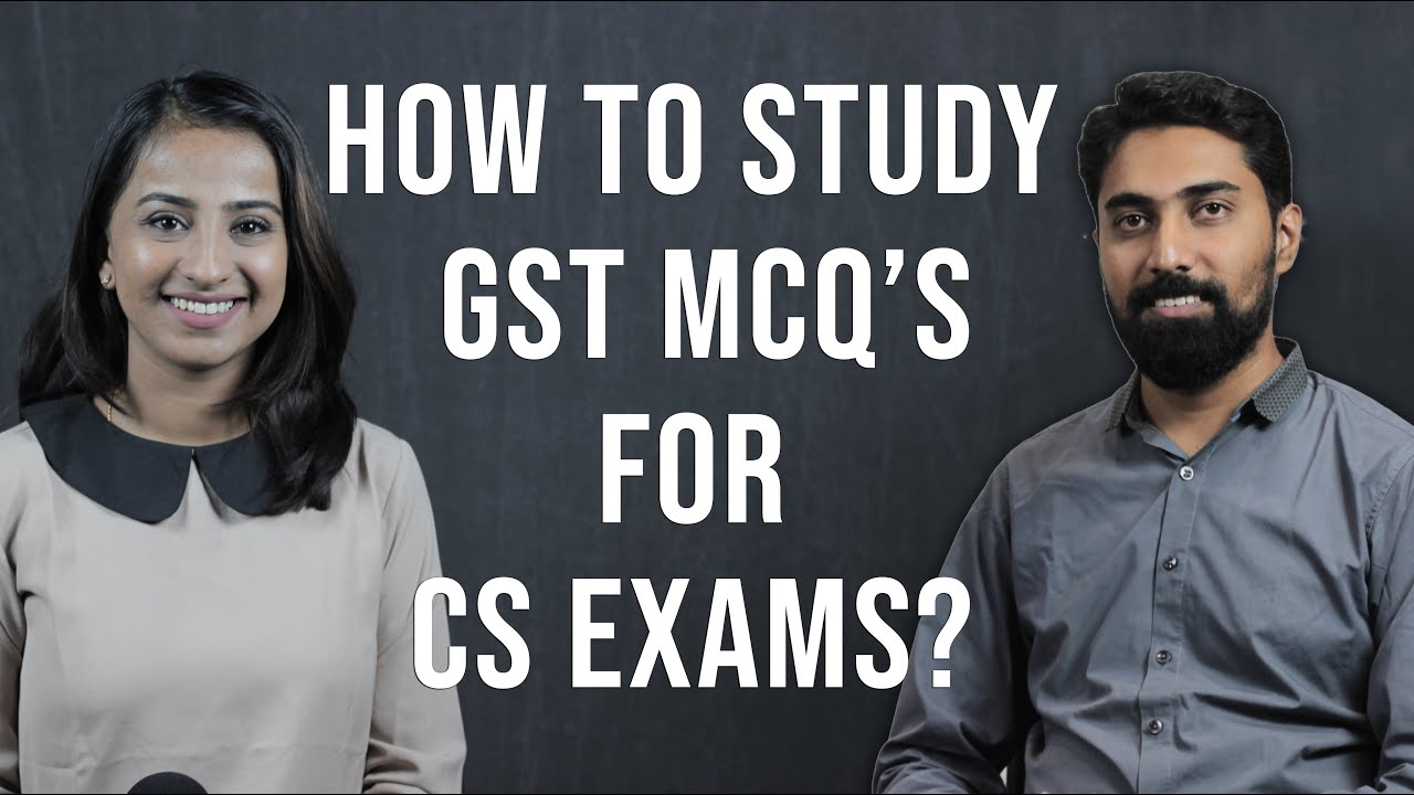 How to Study GST MCQs for CS Exams?