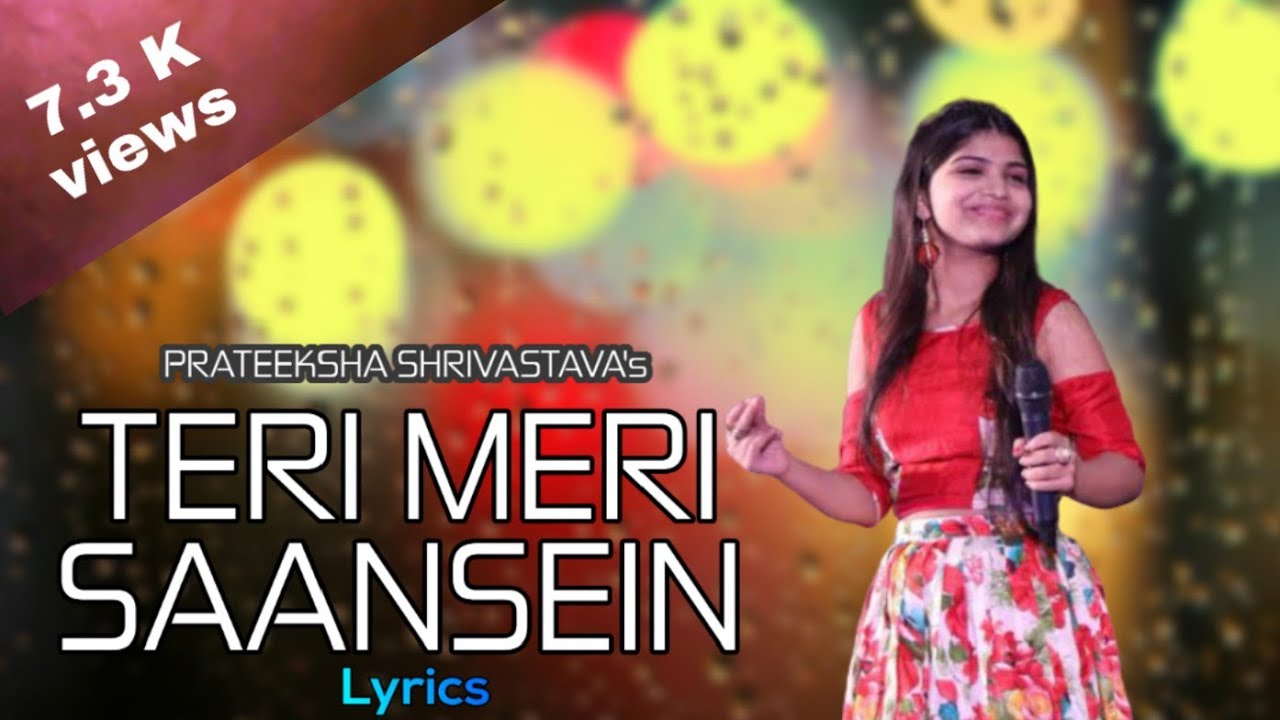TERI MERI SAANSEIN LYRIC | PRATEEKSHA SHRIVASTAVA | FOR YOU
