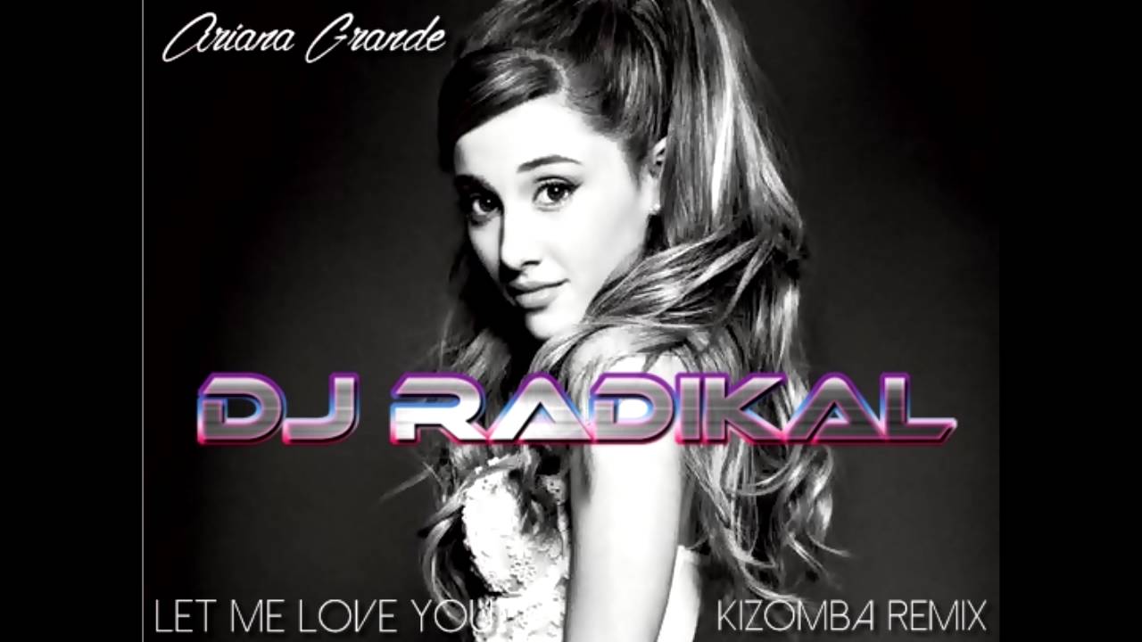LET ME ... KIZOMBA REMIX - DJ RADIKAL