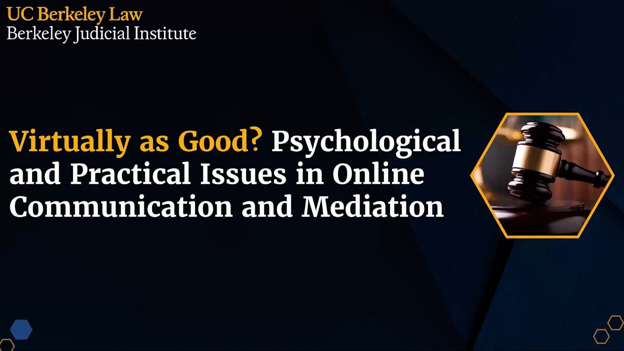 Virtually as Good? Psychological and Practical Issues in Online Communication and Mediation