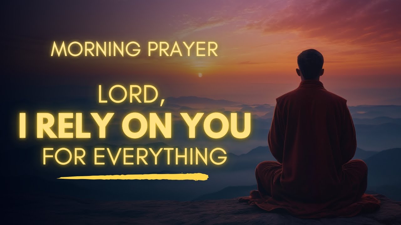 Life Is Much Easier When You Rely on God | Powerful Morning Prayer