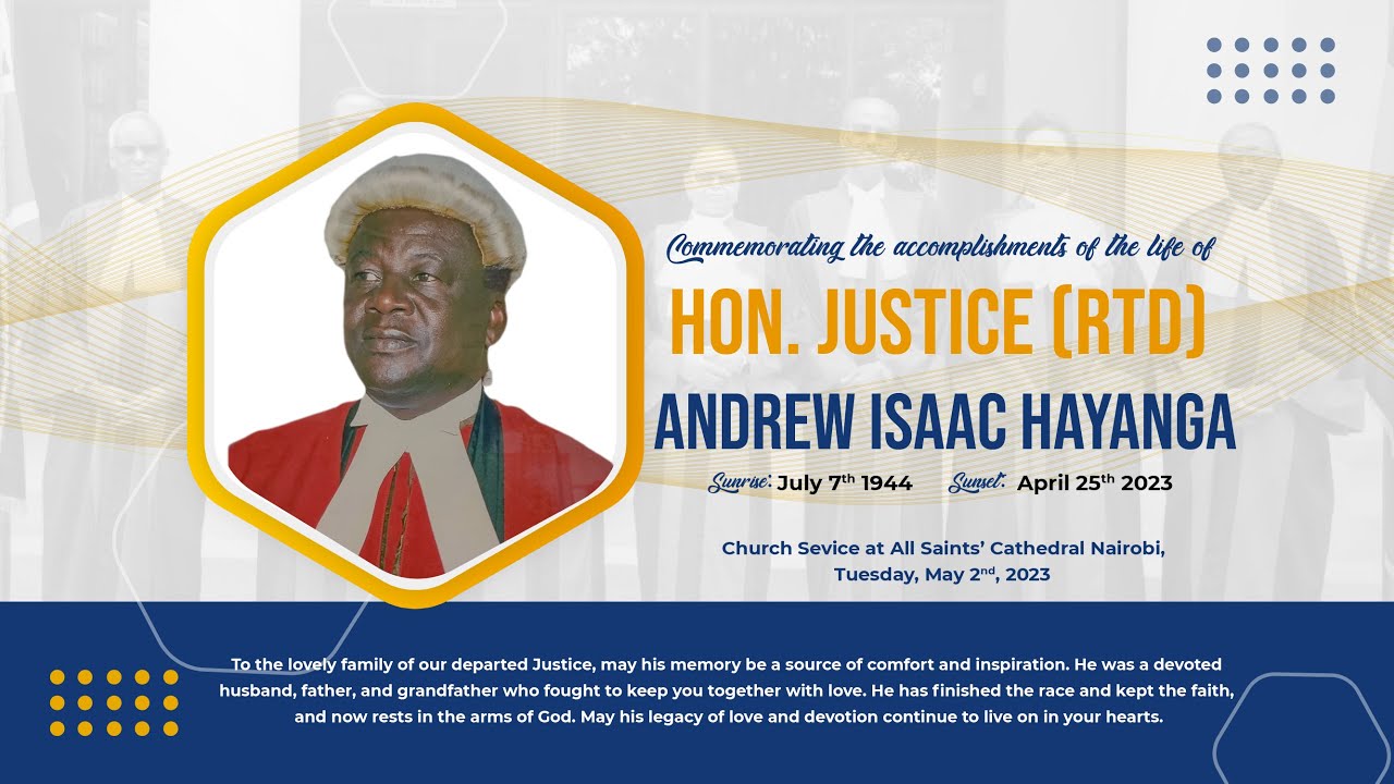 Commemorating the accomplishments of the life of Hon. Justice (RTD) Andrew Isaac Hayanga