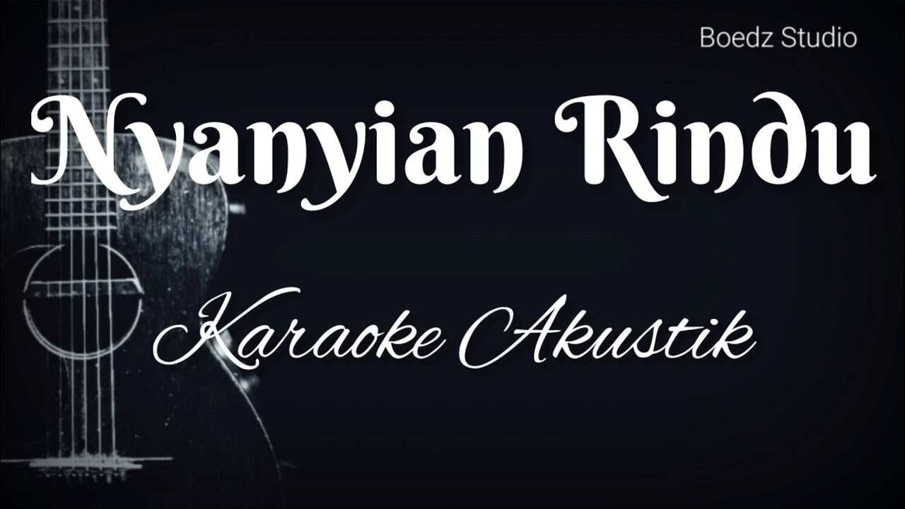 Nyanyian Rindu - Evie Tamala - Karaoke Akustik