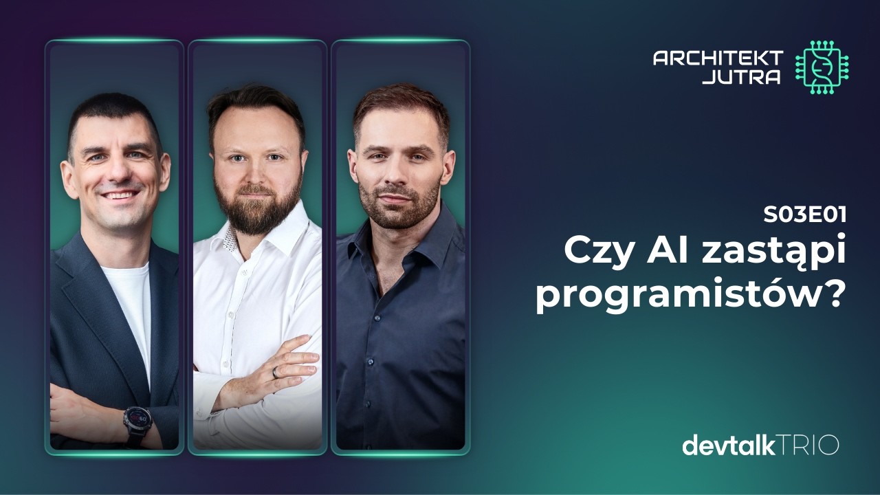 DevTalk Trio S03E01 - Czy AI zastąpi programistów?