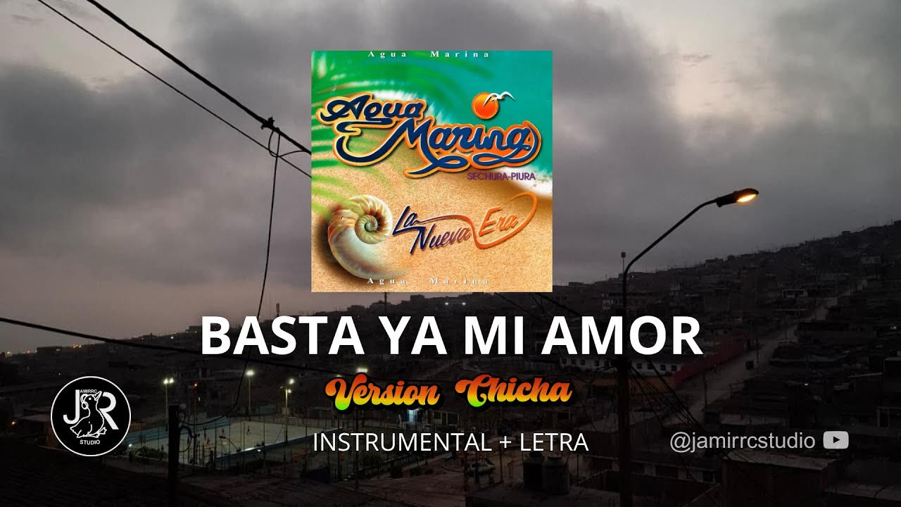 Basta Ya Mi Amor | VERSION CHICHA ( INSTRUMENTAL + LETRA )