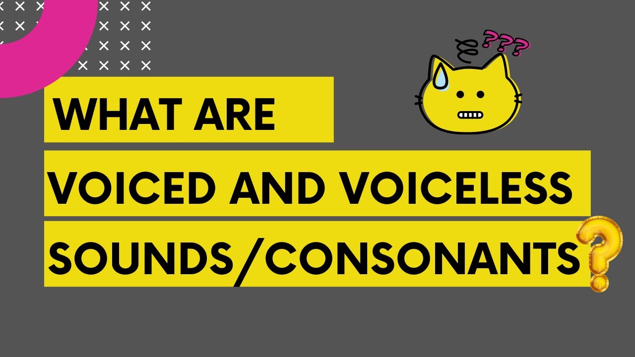 What Are Voiced And Voiceless Sounds/ Consonants? // How To Know that A Sound is Voiced or Unvoiced?