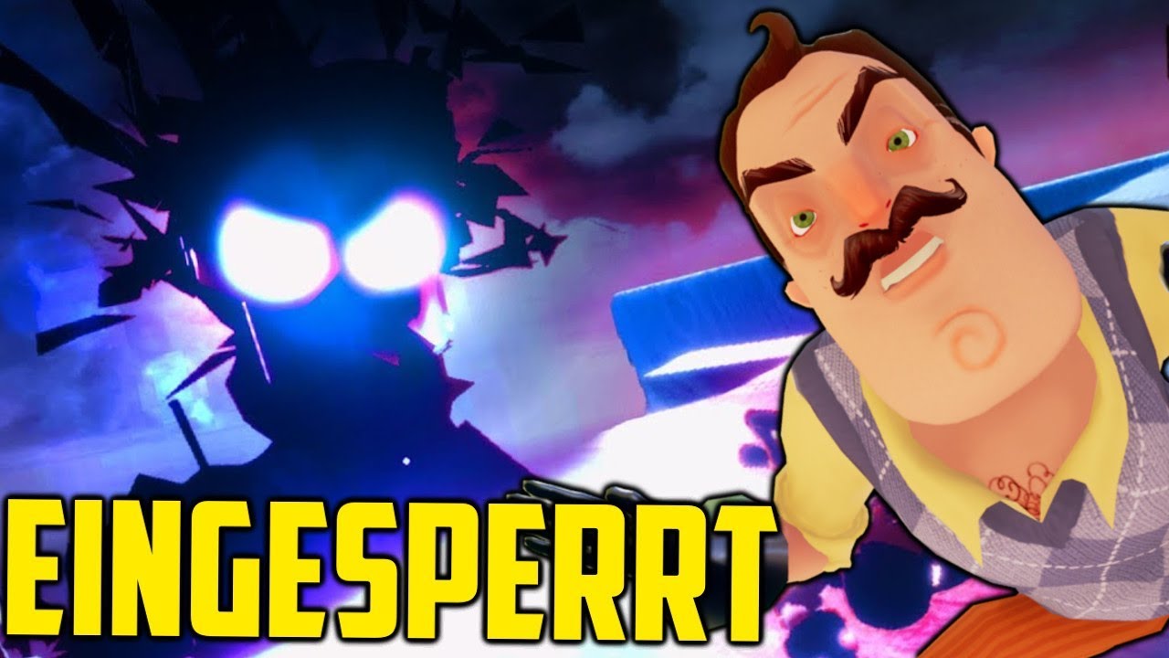 Der NACHBAR sperrt UNS EIN ! | Hello Neighbour | [Deutsch/German]