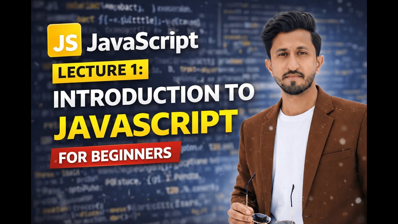 JavaScript Lecture 1: Introduction to JavaScript for Beginners