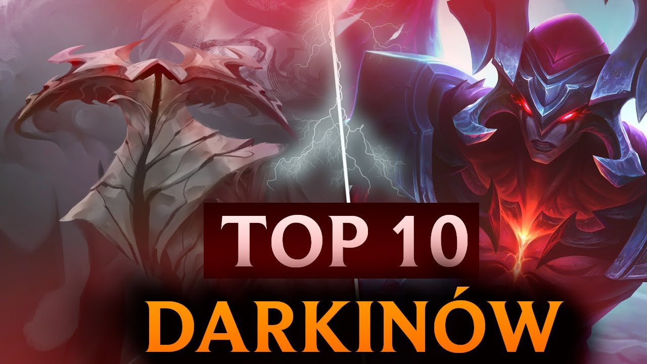 TOP 10 Darkin&oacute;w w Świecie League of Legends