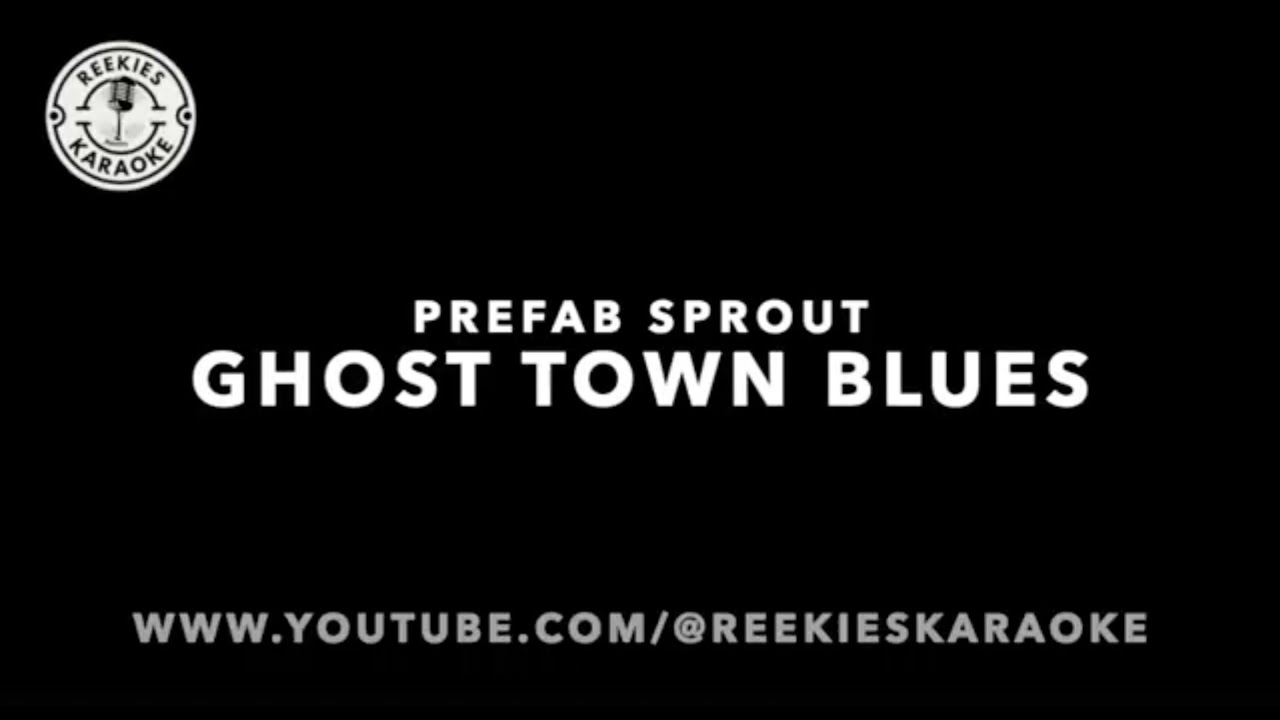Prefab Sprout | Ghost Town Blues | Karaoke