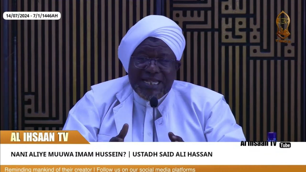 NANI ALIYE MUUWA IMAM HUSSEIN? | MIHADHARA YA MUHARRAM | USTADH SAID ALI HASSAN