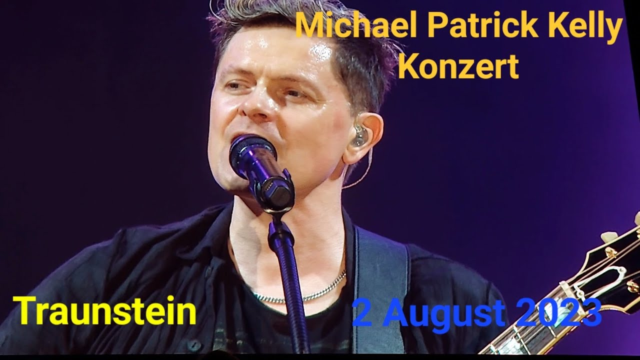 Michael Patrick Kelly🤪Konzert - In Traunstein🤗 [1080p]