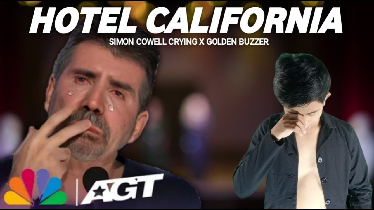 Golden Buzzer|Simon Cowell Cried When He Heard The Song Hotel California With An Extraordinary Voice