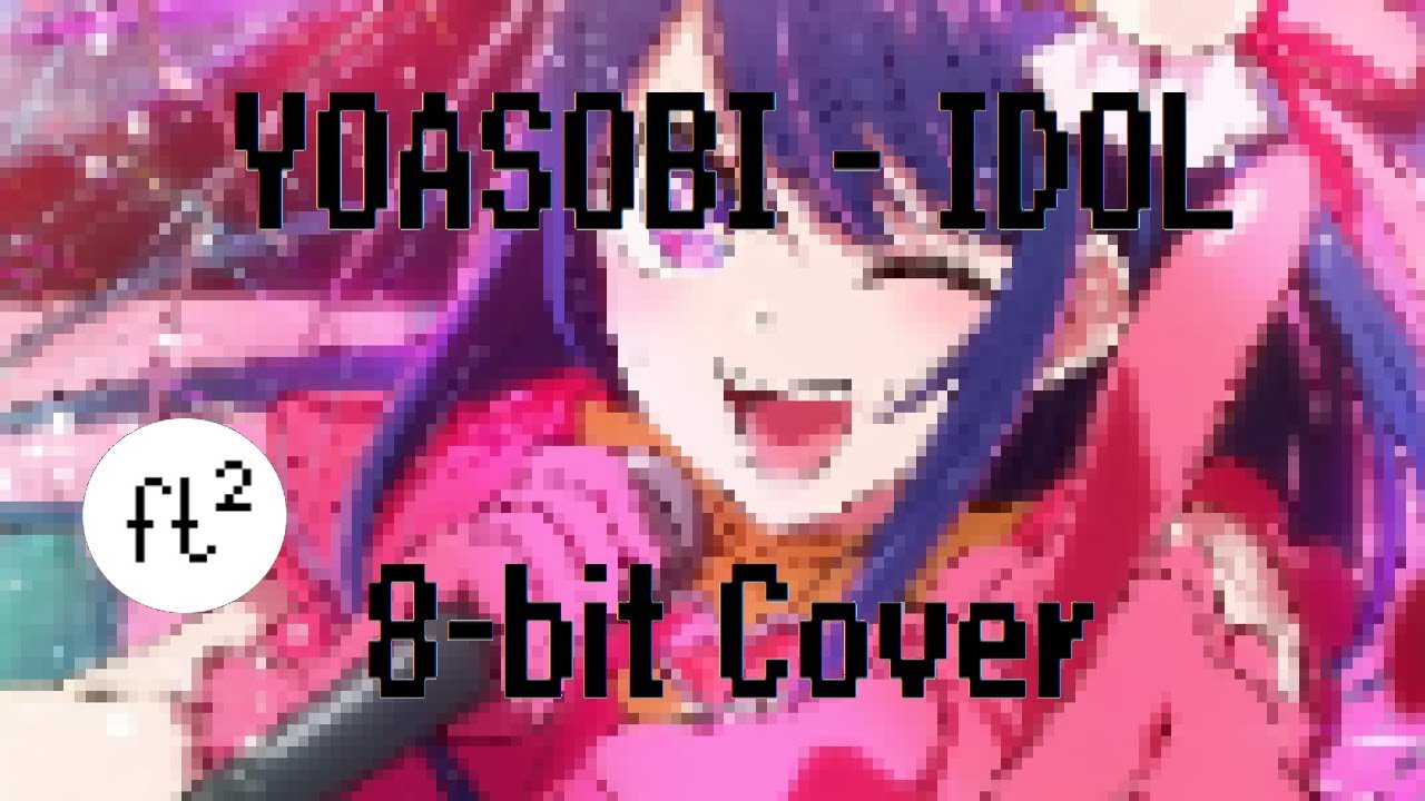 「8-bit cover」YOASOBI - Idol (アイドル)