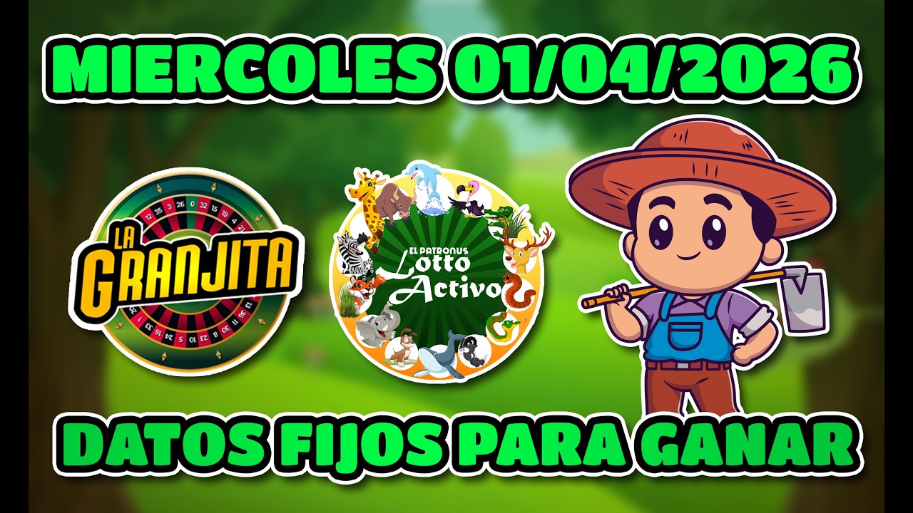 ✅ DATOS DE LOTTO ACTIVO Y LA GRANJITA  PARA HOY  01/04/2026  - Tus Datos Fijos 🎯