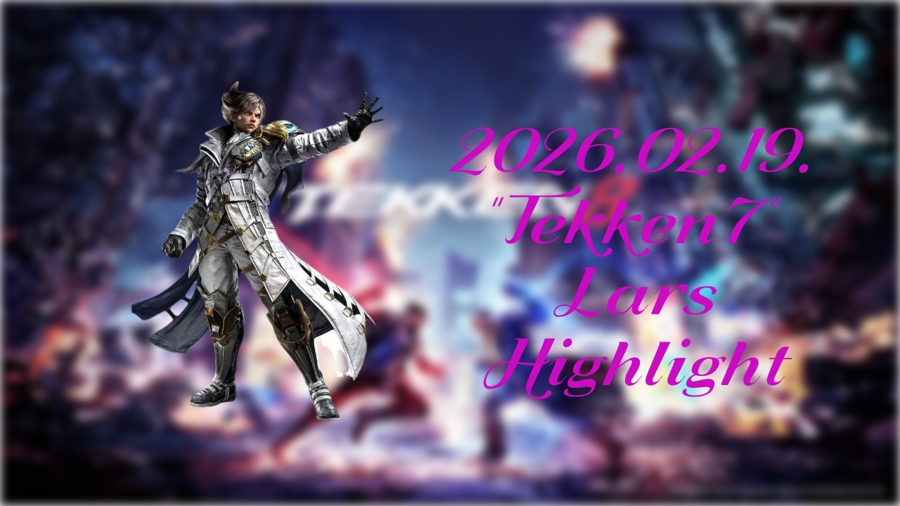 [Tekken7] 2026.02.19. Online Match Highlight