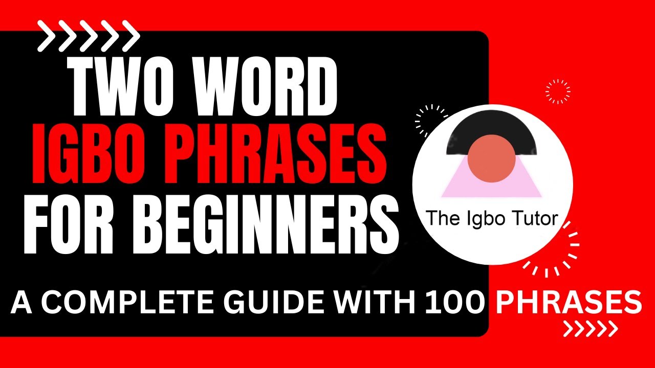 Two Word IGBO PHRASES And SENTENCES For Beginners | A Complete Guide.
