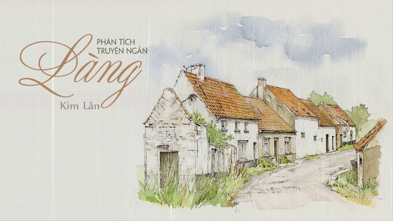 Phân tích truyện ngắn Làng của Kim Lân | Văn mẫu 9