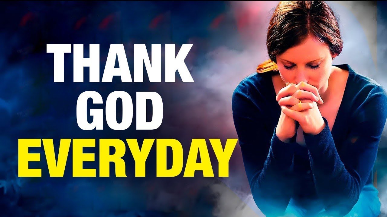 Start By Saying “THANK YOU GOD” - Powerful Christian Motivation and Prayers