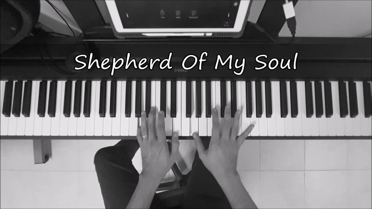 SHEPHERD OF MY SOUL - Piano Instrumental