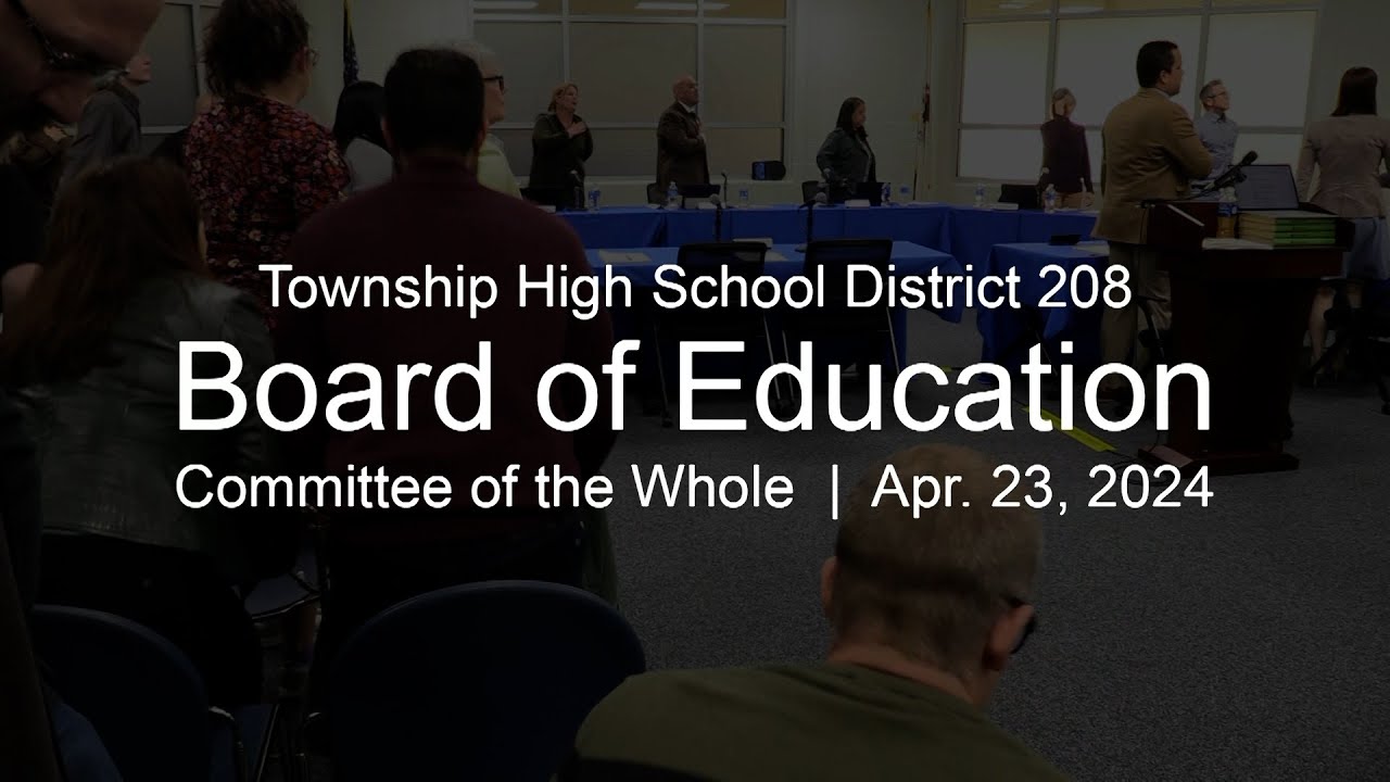 District 208 Board of Education Committee of the Whole Meeting 04-23-24