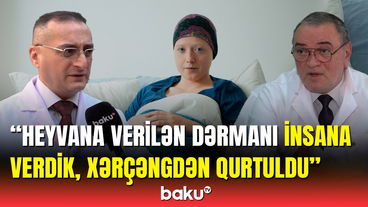 Bu vasitələr xərçəng xəstəliyini sağaldır? | Həkimlər və sakinlər danışdı