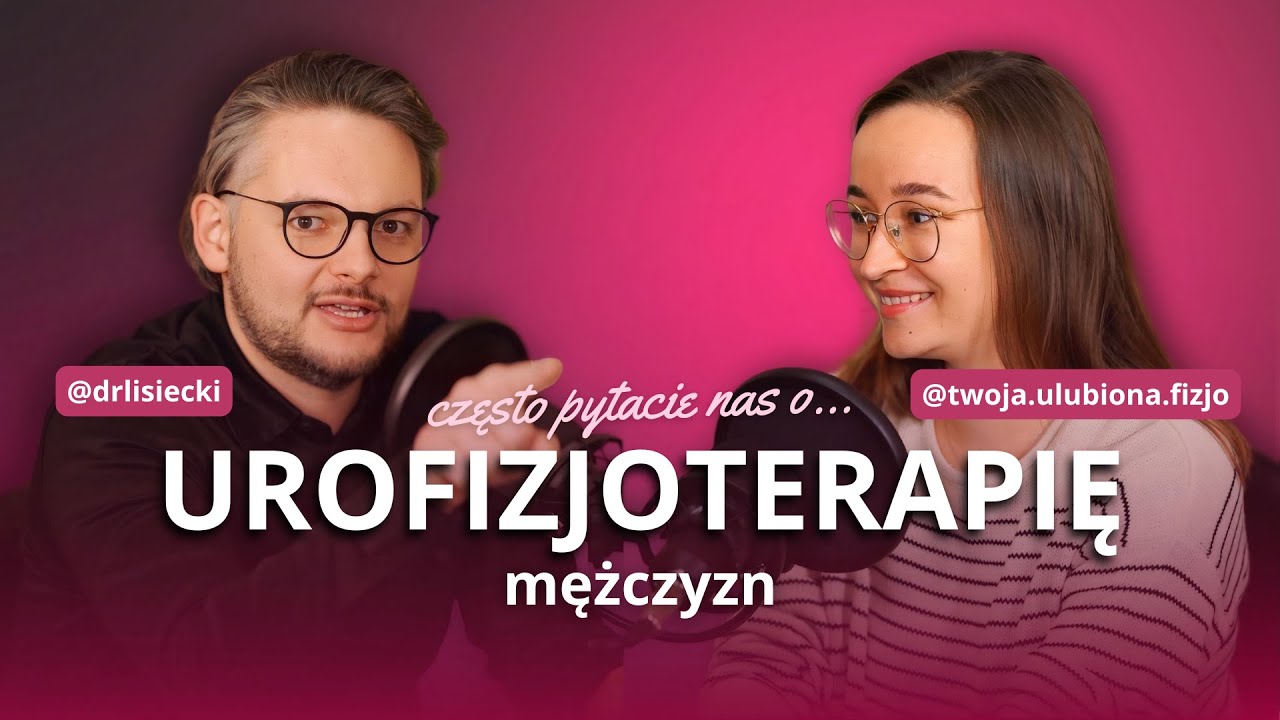 UROFIZJOTERAPIA DLA MĘŻCZYZN - 