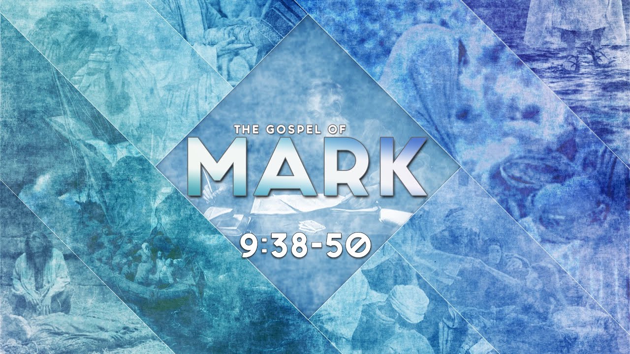 Mark 9:38-50