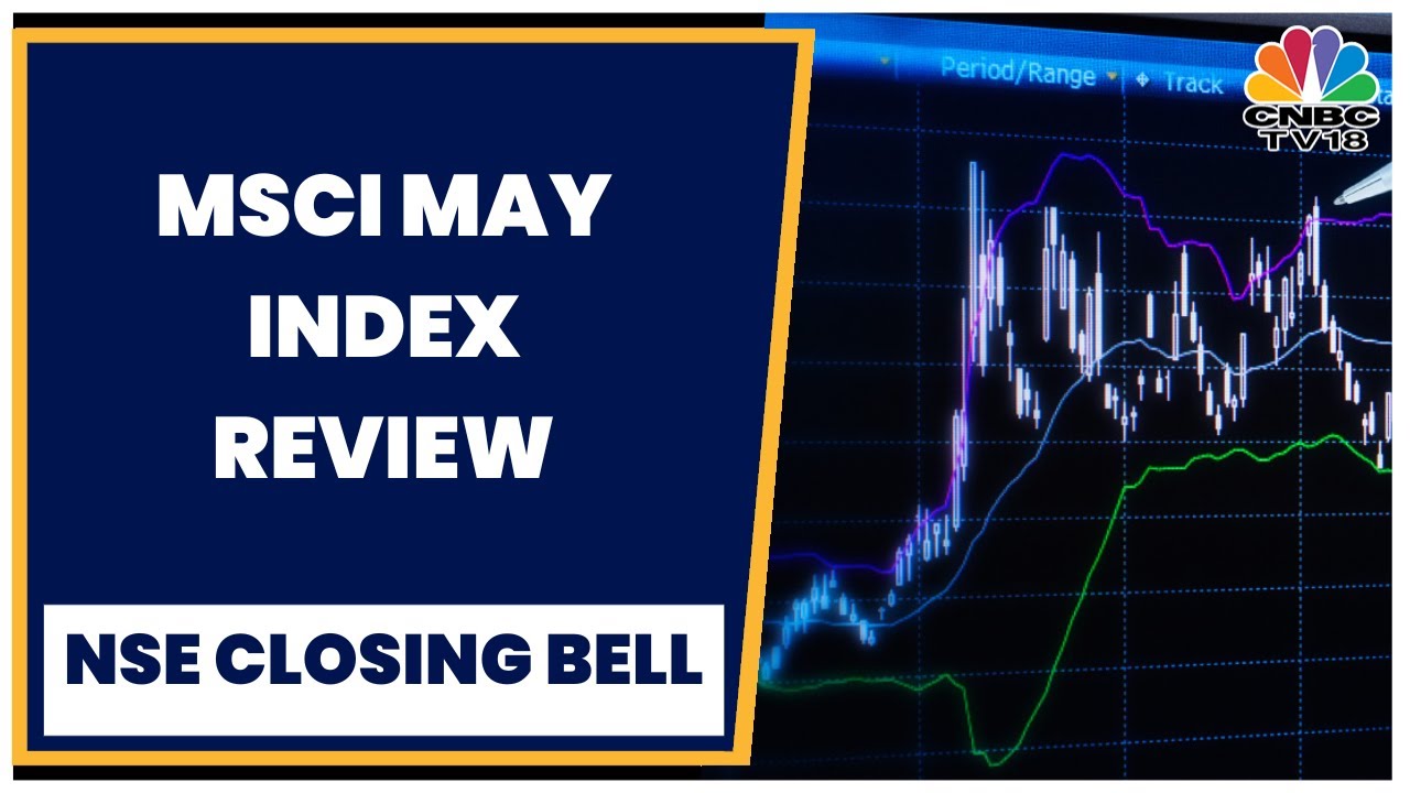 MSCI Index Rebalancing Changes Come Into Effect From Tomorrow, Vivek Iyer With Details | CNBCTV18