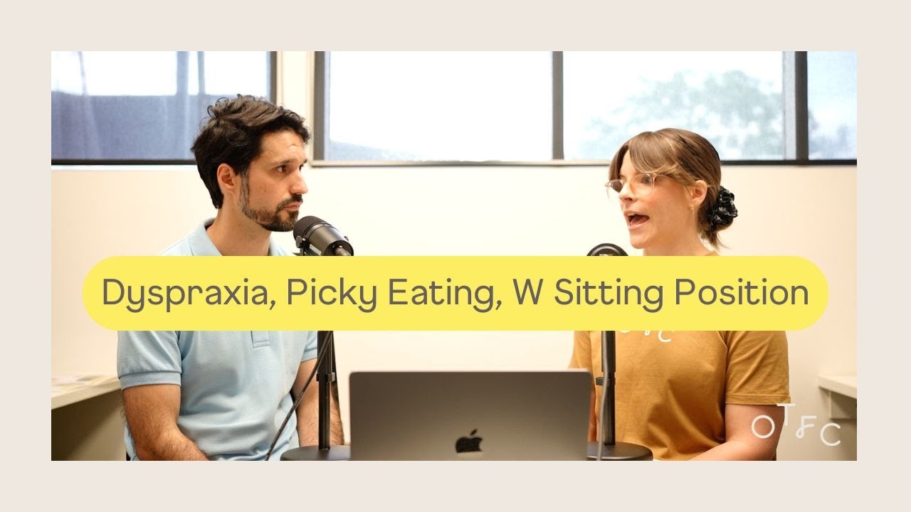 Dyspraxia, Picky Eating, W Sitting Position