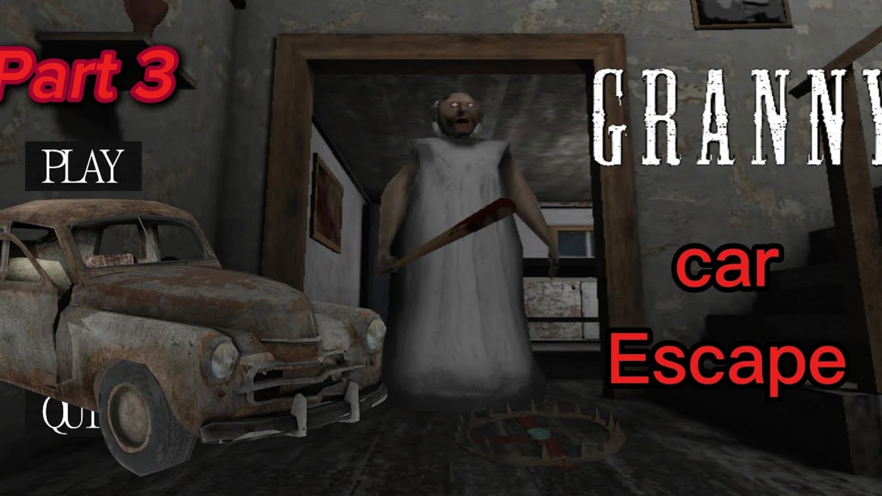 I played grany part 3
