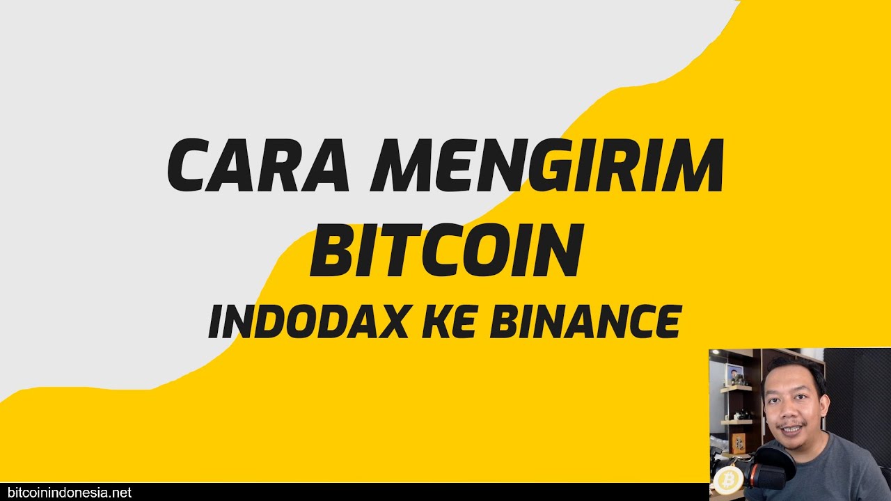 Cara Mengirim Bitcoin dari Indodax ke Binance