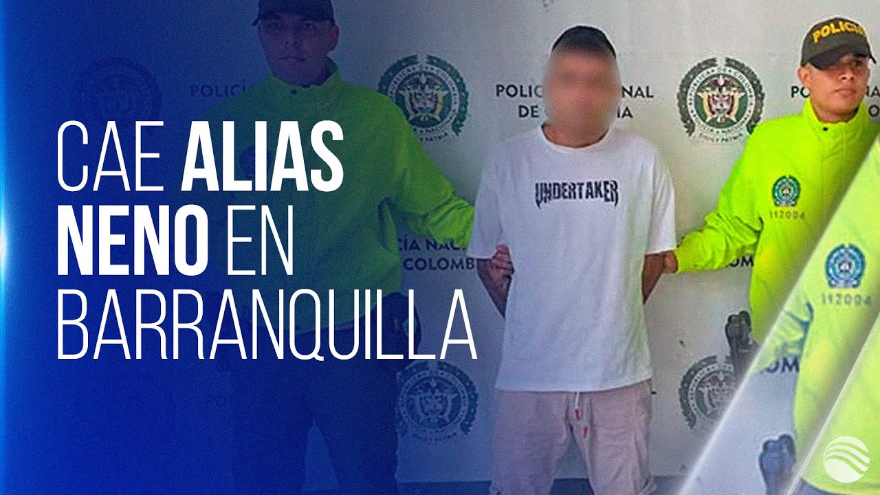 Capturan a 'Neno',  presunto miembro de los Costeños y uno de los más buscados en Barranquilla