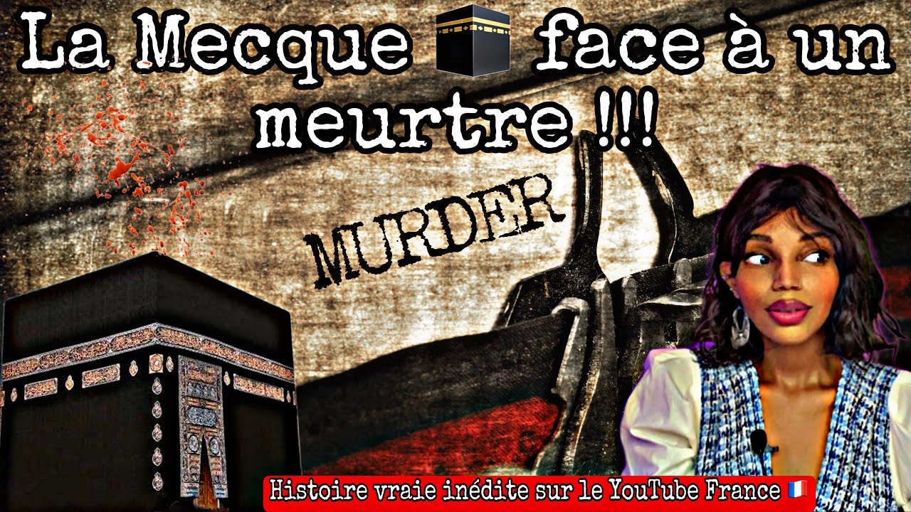 HDV : La Mecque Face à un meurtre !!! 