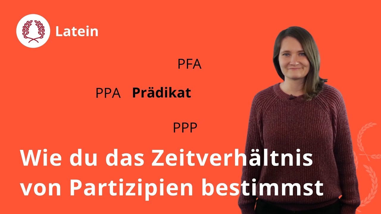 Zeitverhältnis von Partizipien bestimmen: Das musst du wissen! - Latein | Duden Learnattack
