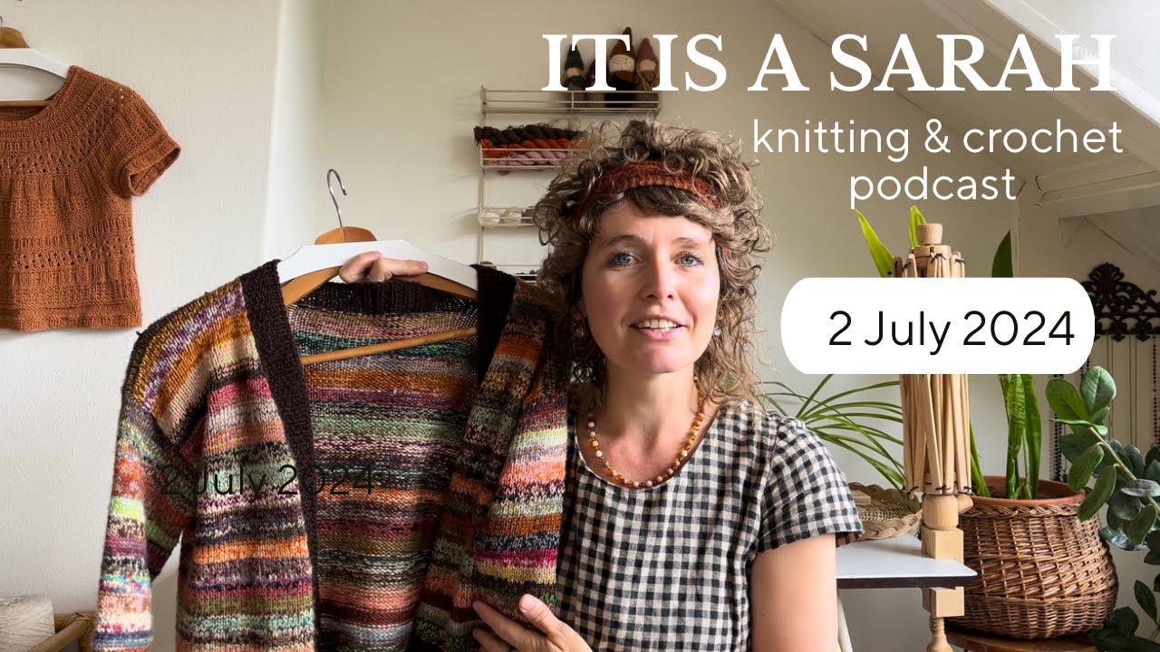 It Is A Sarah | (EN) | Scrappy Leith, from skein to cake & more | Wednesday 3 July 2024