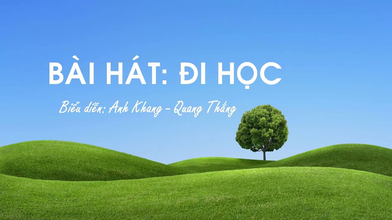 Đi Học - Anh Khang - Quang Thắng (Audio Chuẩn)
