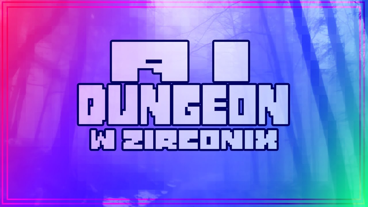 AI Dungeon with Zirconix!