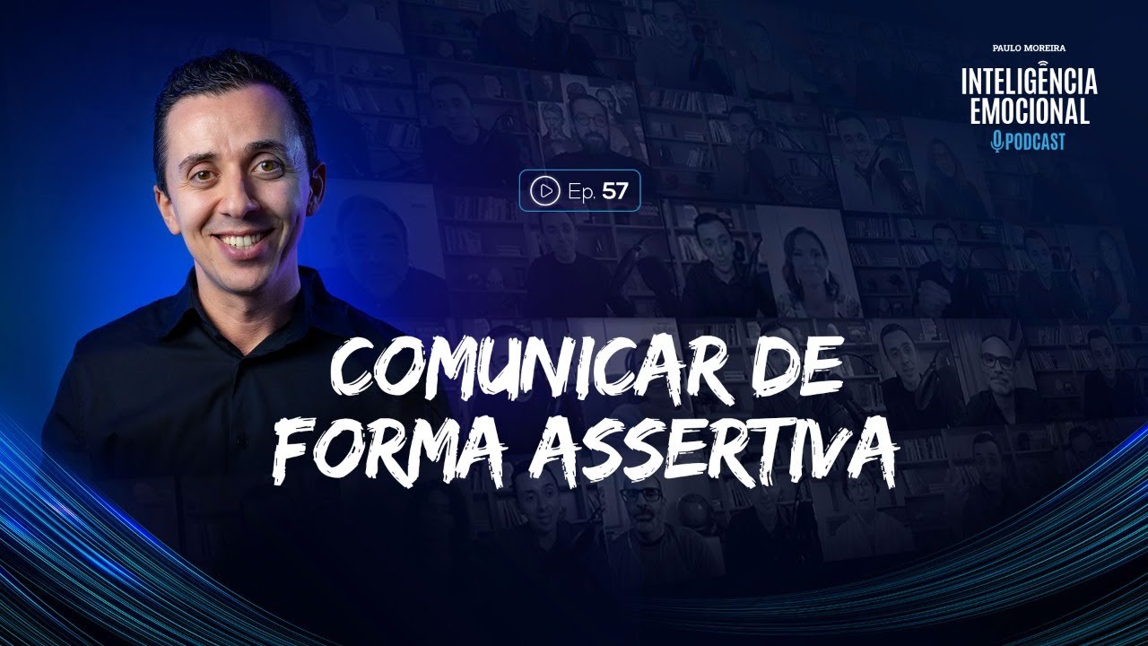 [EP 57] Comunicar de Forma Assertiva
