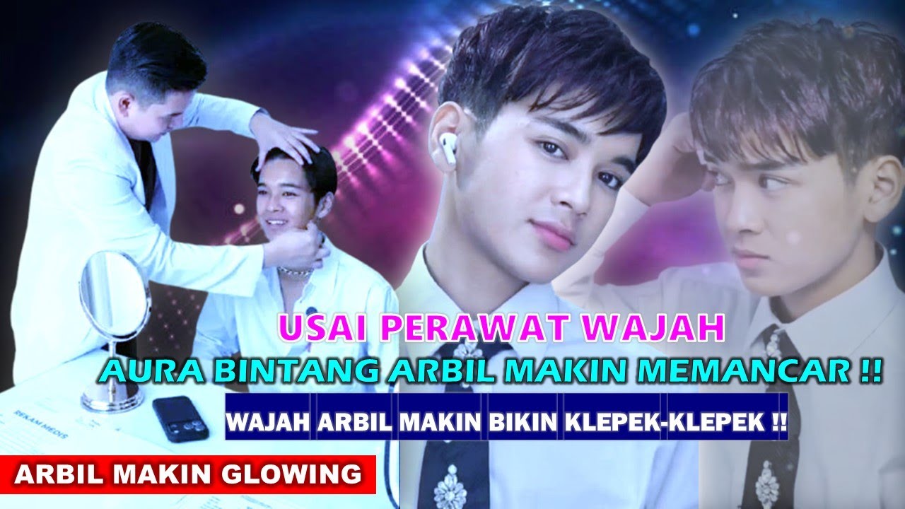 ARBILSANGAT GLOWING DAN AURA BINTANGNYA MAKIN MEMANCAR PASCA PERAWATAN WAJAH KE KLINIK BUNDA LESTI !
