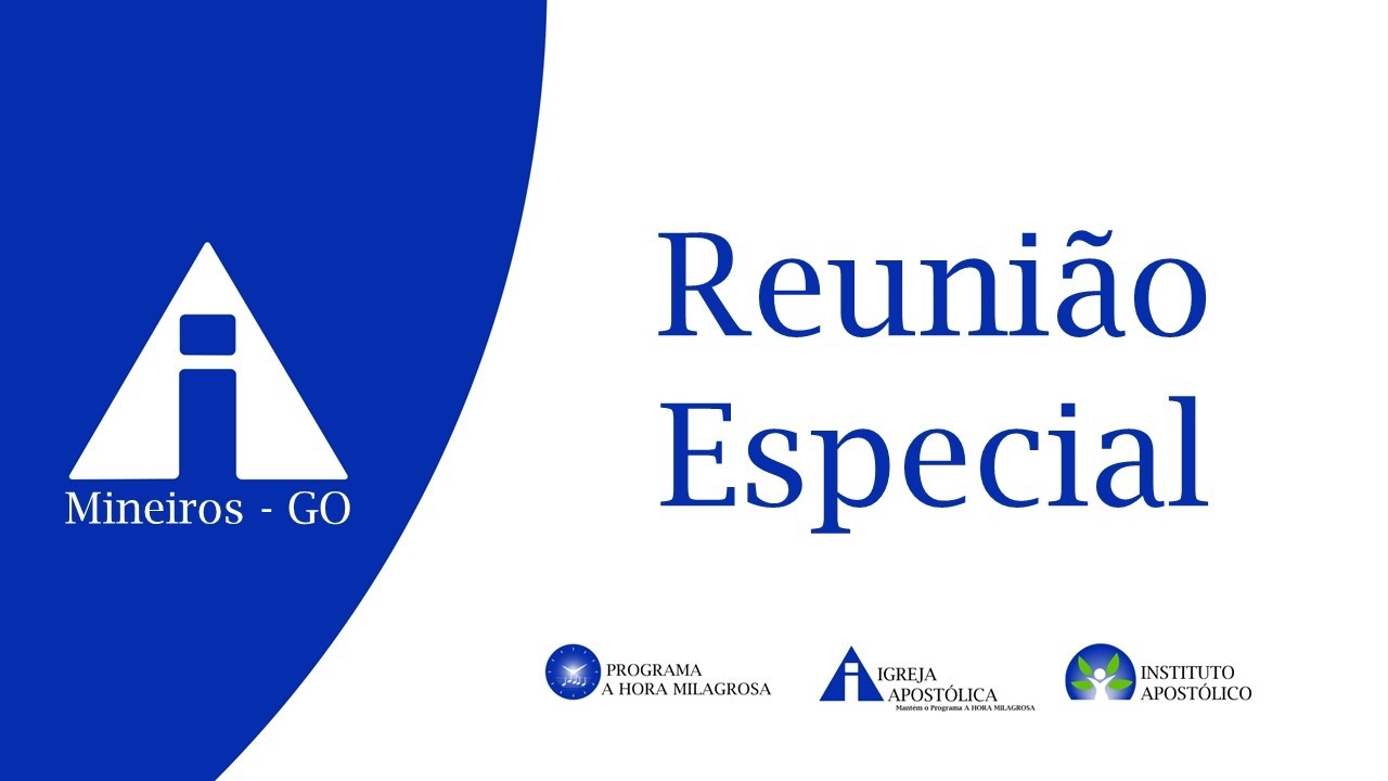 Reunião Especial - 08/03/2026 - Igreja Apostólica - Mineiros GO